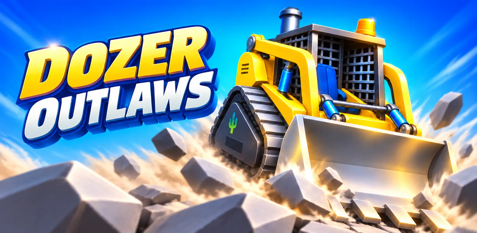 Dozer Outlaws key art: a yellow armored bulldozer bursting through flying rubble under a bright blue sky.